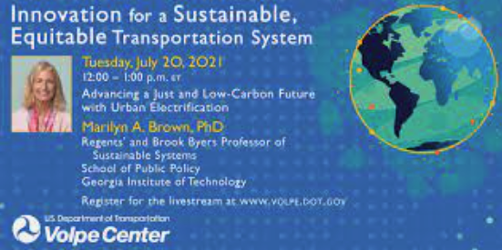 A flyer for Dr. Brown's presentation, titled "Advancing a Just and Sustainable Future with Urban Electrification", as a part of the U.S. Department of Transportation's Volpe Speaker Series, "Innovation for a Sustainable, Supportable Transportation System" 